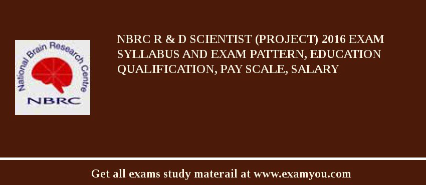 NBRC R & D Scientist (Project) 2018 Exam Syllabus And Exam Pattern, Education Qualification, Pay scale, Salary