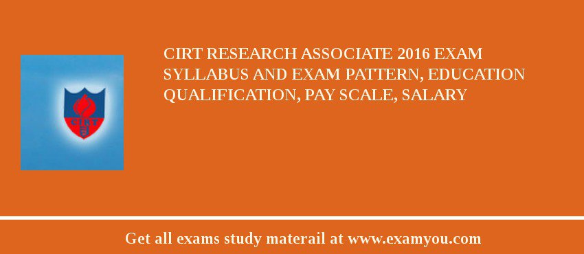CIRT Research Associate 2018 Exam Syllabus And Exam Pattern, Education Qualification, Pay scale, Salary