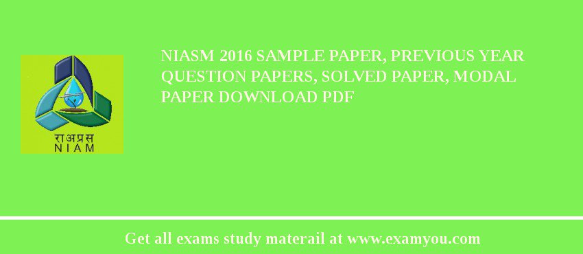 NIASM 2018 Sample Paper, Previous Year Question Papers, Solved Paper, Modal Paper Download PDF