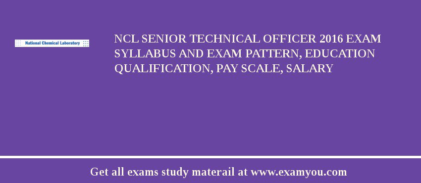 NCL Senior Technical Officer 2018 Exam Syllabus And Exam Pattern, Education Qualification, Pay scale, Salary
