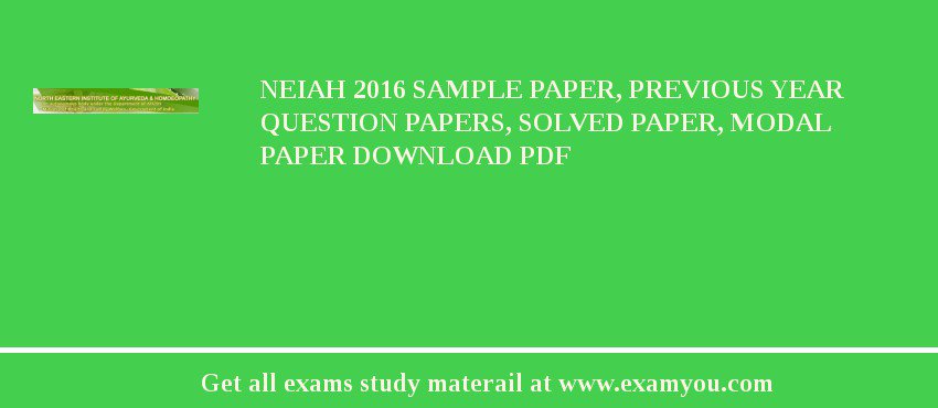NEIAH 2018 Sample Paper, Previous Year Question Papers, Solved Paper, Modal Paper Download PDF