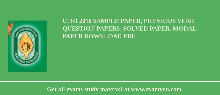 CTRI 2018 Sample Paper, Previous Year Question Papers, Solved Paper, Modal Paper Download PDF