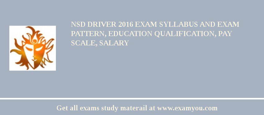 NSD Driver 2018 Exam Syllabus And Exam Pattern, Education Qualification, Pay scale, Salary
