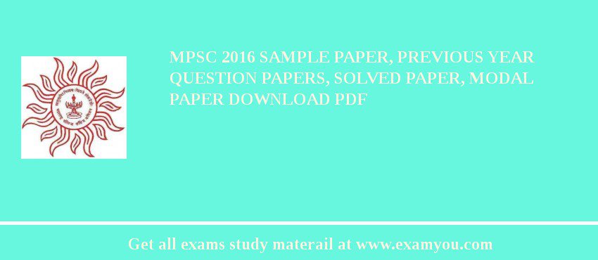 MPSC 2018 Sample Paper, Previous Year Question Papers, Solved Paper, Modal Paper Download PDF