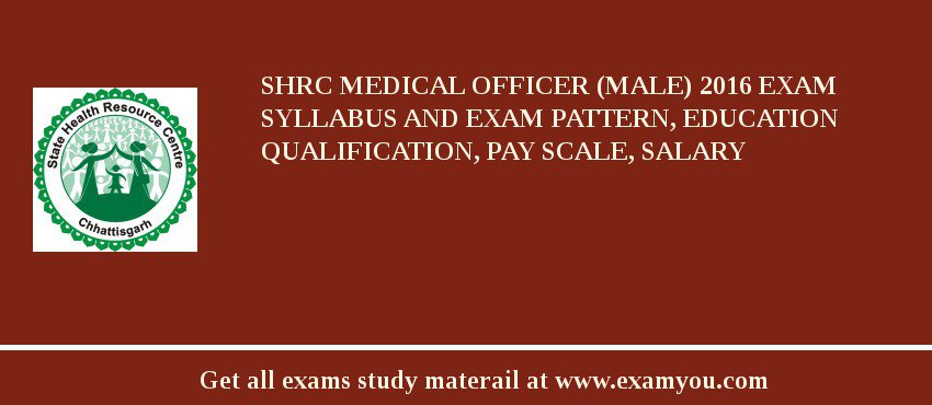 SHRC Medical Officer (Male) 2018 Exam Syllabus And Exam Pattern, Education Qualification, Pay scale, Salary