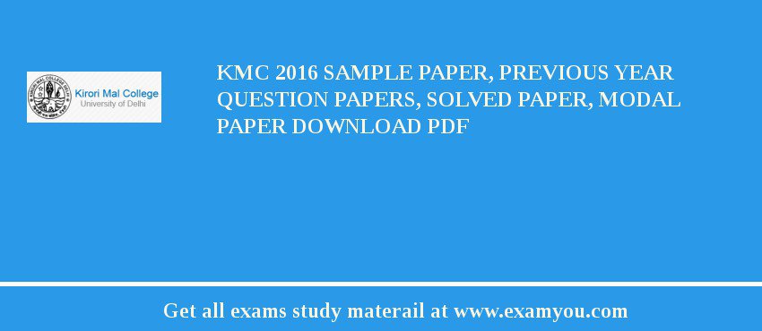 KMC (Kirori Mal College) 2018 Sample Paper, Previous Year Question Papers, Solved Paper, Modal Paper Download PDF