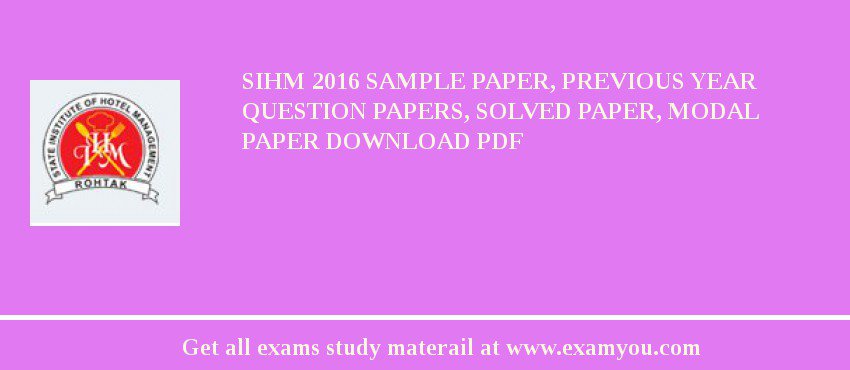 SIHM 2018 Sample Paper, Previous Year Question Papers, Solved Paper, Modal Paper Download PDF