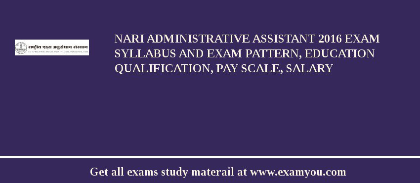 NARI Administrative Assistant 2018 Exam Syllabus And Exam Pattern, Education Qualification, Pay scale, Salary