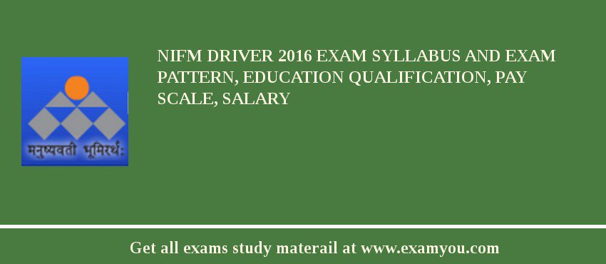 NIFM Driver 2018 Exam Syllabus And Exam Pattern, Education Qualification, Pay scale, Salary
