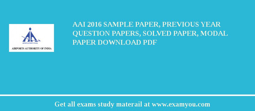 AAI 2018 Sample Paper, Previous Year Question Papers, Solved Paper, Modal Paper Download PDF