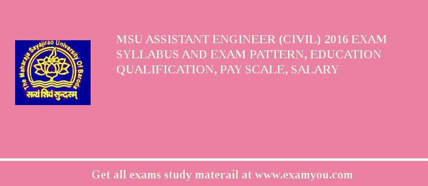 MSU Assistant Engineer (Civil) 2018 Exam Syllabus And Exam Pattern, Education Qualification, Pay scale, Salary