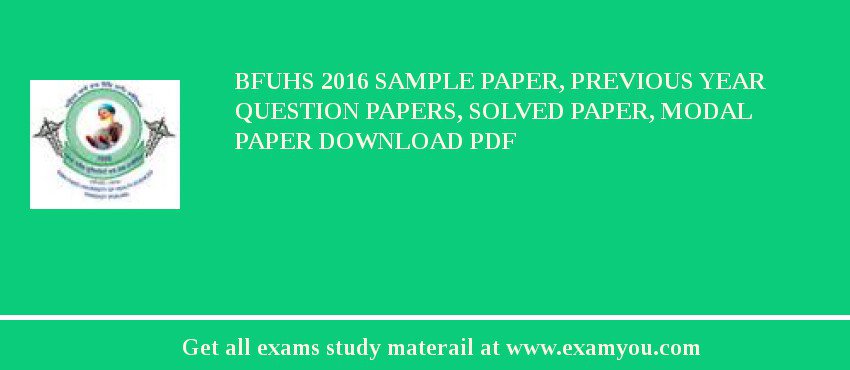 BFUHS 2018 Sample Paper, Previous Year Question Papers, Solved Paper, Modal Paper Download PDF