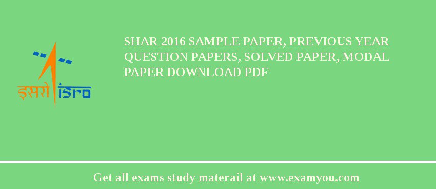 SHAR 2018 Sample Paper, Previous Year Question Papers, Solved Paper, Modal Paper Download PDF