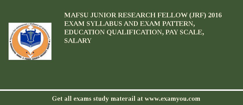 MAFSU Junior Research Fellow (JRF) 2018 Exam Syllabus And Exam Pattern, Education Qualification, Pay scale, Salary