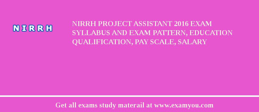 NIRRH Project Assistant 2018 Exam Syllabus And Exam Pattern, Education Qualification, Pay scale, Salary