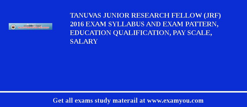 TANUVAS Junior Research Fellow (JRF) 2018 Exam Syllabus And Exam Pattern, Education Qualification, Pay scale, Salary