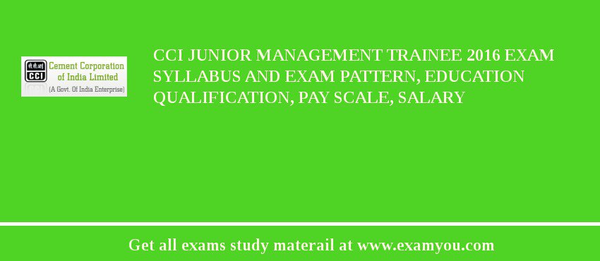 CCI Junior Management Trainee 2018 Exam Syllabus And Exam Pattern, Education Qualification, Pay scale, Salary