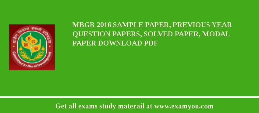 MBGB 2018 Sample Paper, Previous Year Question Papers, Solved Paper, Modal Paper Download PDF