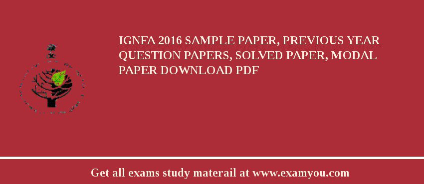 IGNFA 2018 Sample Paper, Previous Year Question Papers, Solved Paper, Modal Paper Download PDF