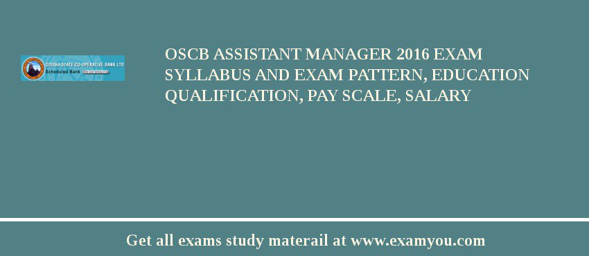 OSCB Assistant Manager 2018 Exam Syllabus And Exam Pattern, Education Qualification, Pay scale, Salary