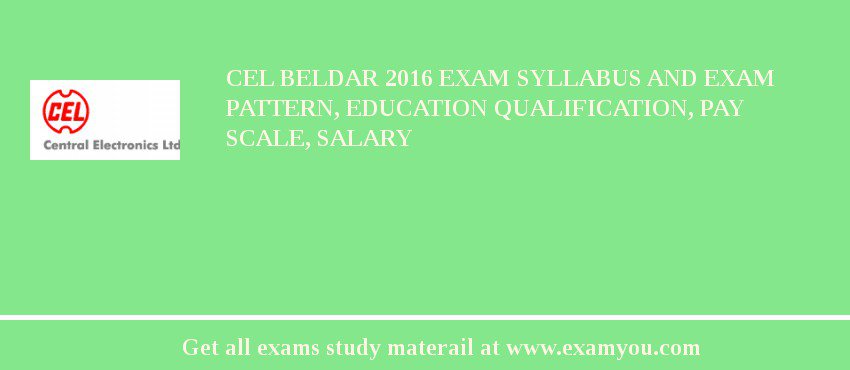 CEL Beldar 2018 Exam Syllabus And Exam Pattern, Education Qualification, Pay scale, Salary
