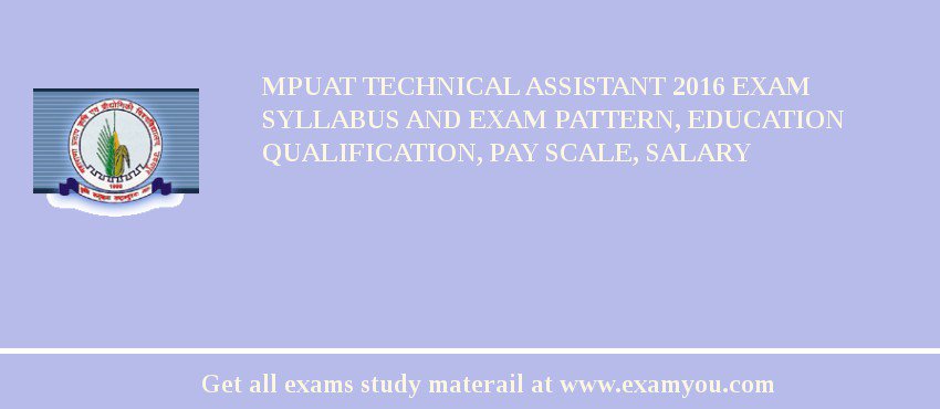 MPUAT Technical Assistant 2018 Exam Syllabus And Exam Pattern, Education Qualification, Pay scale, Salary