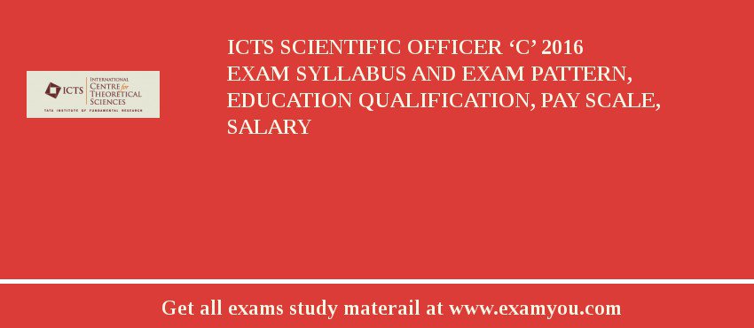 ICTS Scientific Officer ‘C’ 2018 Exam Syllabus And Exam Pattern, Education Qualification, Pay scale, Salary