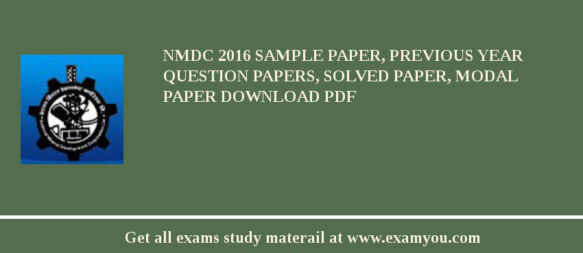 NMDC 2018 Sample Paper, Previous Year Question Papers, Solved Paper, Modal Paper Download PDF