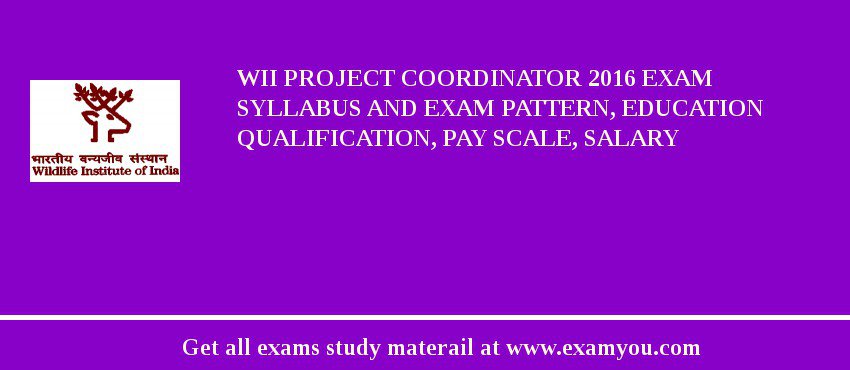 WII Project Coordinator 2018 Exam Syllabus And Exam Pattern, Education Qualification, Pay scale, Salary