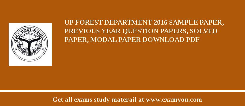 UP Forest Department 2018 Sample Paper, Previous Year Question Papers, Solved Paper, Modal Paper Download PDF