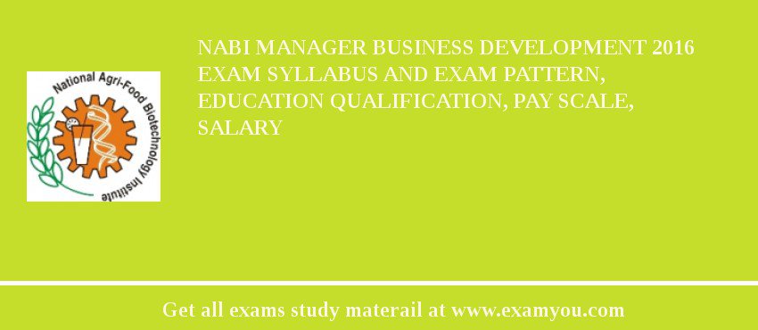 NABI Manager Business Development 2018 Exam Syllabus And Exam Pattern, Education Qualification, Pay scale, Salary