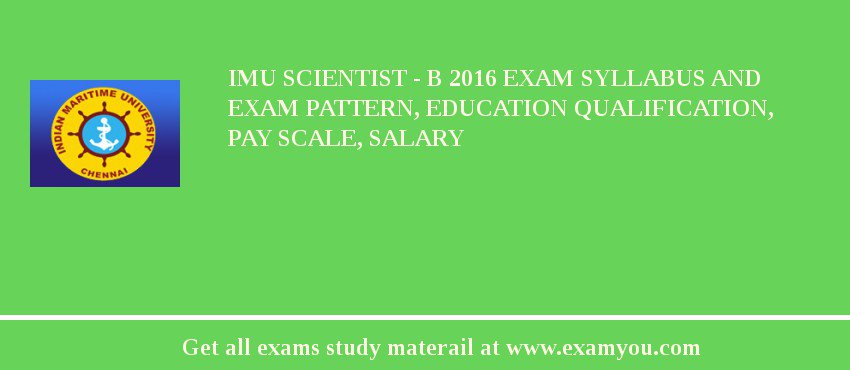 IMU Scientist - B 2018 Exam Syllabus And Exam Pattern, Education Qualification, Pay scale, Salary