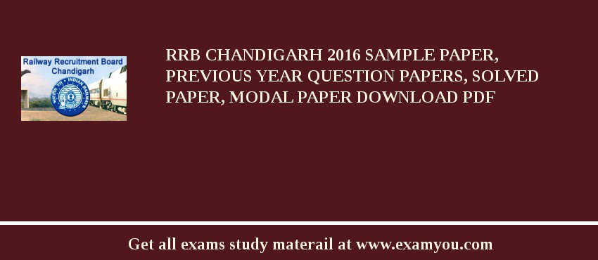 RRB Chandigarh 2018 Sample Paper, Previous Year Question Papers, Solved Paper, Modal Paper Download PDF