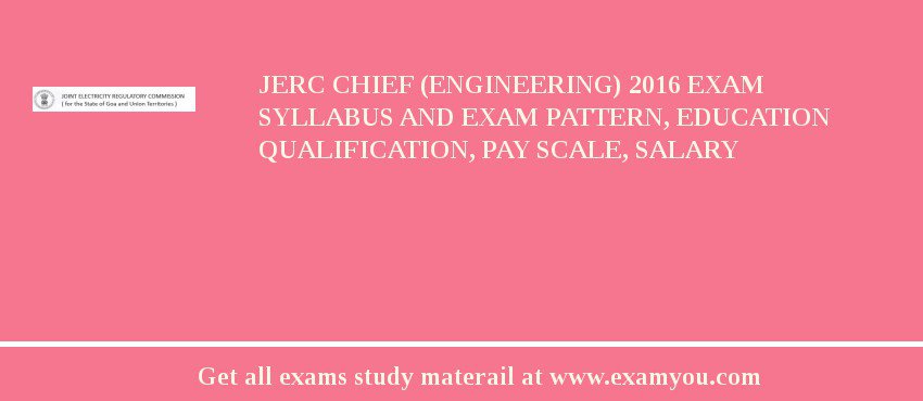 JERC Chief (Engineering) 2018 Exam Syllabus And Exam Pattern, Education Qualification, Pay scale, Salary