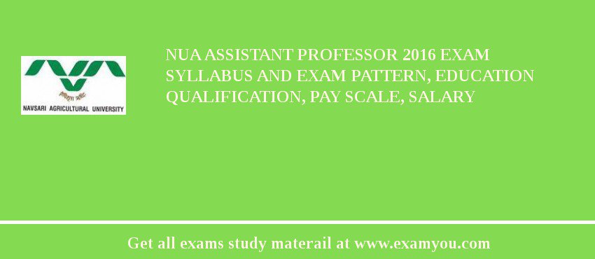 NUA Assistant Professor 2018 Exam Syllabus And Exam Pattern, Education Qualification, Pay scale, Salary