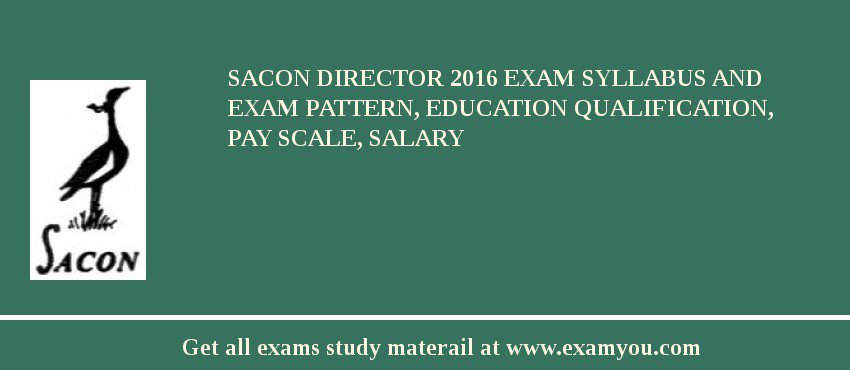 SACON Director 2018 Exam Syllabus And Exam Pattern, Education Qualification, Pay scale, Salary