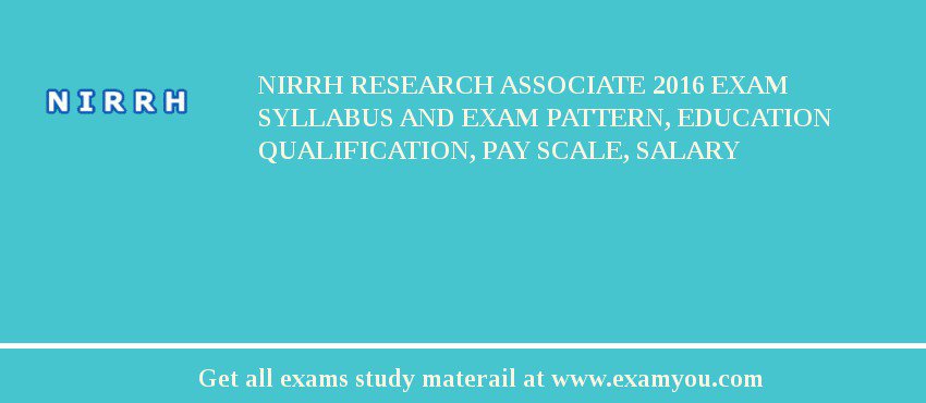 NIRRH Research Associate 2018 Exam Syllabus And Exam Pattern, Education Qualification, Pay scale, Salary