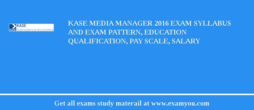 KASE Media Manager 2018 Exam Syllabus And Exam Pattern, Education Qualification, Pay scale, Salary