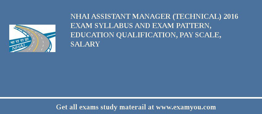 NHAI Assistant Manager (Technical) 2018 Exam Syllabus And Exam Pattern, Education Qualification, Pay scale, Salary