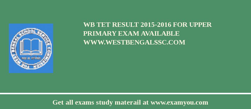 WB TET Result 2018-2016 for Upper Primary Exam Available www.westbengalssc.com