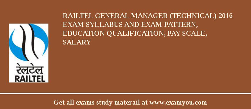 RAILTEL General Manager (Technical) 2018 Exam Syllabus And Exam Pattern, Education Qualification, Pay scale, Salary