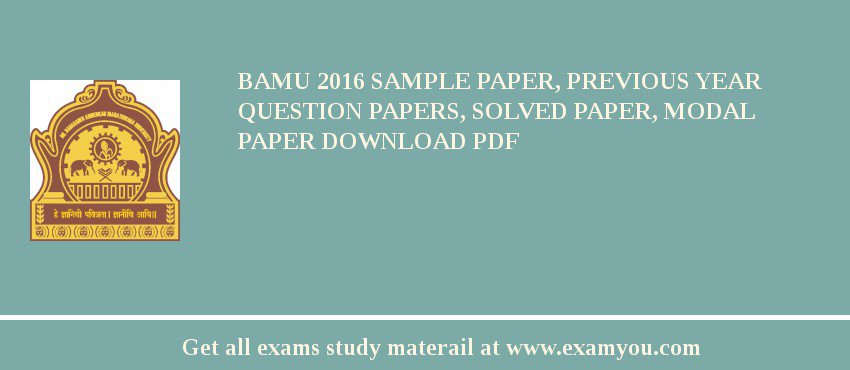 BAMU 2018 Sample Paper, Previous Year Question Papers, Solved Paper, Modal Paper Download PDF