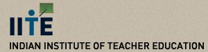 Indian Institute of Teacher Education (IITE) 2017 for Teaching Positions