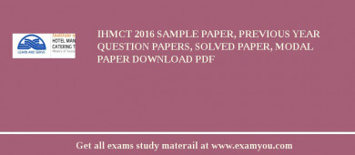 IHMCT (Institute of Hotel Management and Catering Technology Kovalam) 2018 Sample Paper, Previous Year Question Papers, Solved Paper, Modal Paper Download PDF