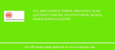 CEL 2018 Sample Paper, Previous Year Question Papers, Solved Paper, Modal Paper Download PDF