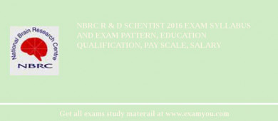 NBRC R & D Scientist 2018 Exam Syllabus And Exam Pattern, Education Qualification, Pay scale, Salary