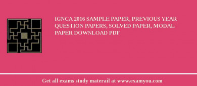 IGNCA 2018 Sample Paper, Previous Year Question Papers, Solved Paper, Modal Paper Download PDF