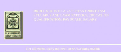 RRRLF Statistical Assistant 2018 Exam Syllabus And Exam Pattern, Education Qualification, Pay scale, Salary
