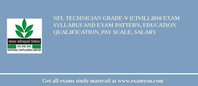 NFL Technician Grade-V (Civil) 2018 Exam Syllabus And Exam Pattern, Education Qualification, Pay scale, Salary