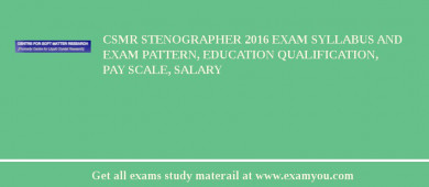 CSMR Stenographer 2018 Exam Syllabus And Exam Pattern, Education Qualification, Pay scale, Salary